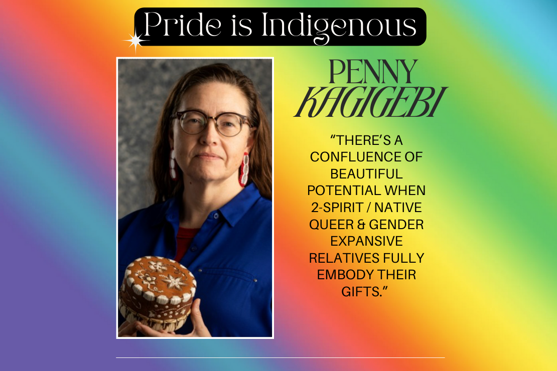 Go to Pride is Indigenous: Featuring Penny Kagigebi